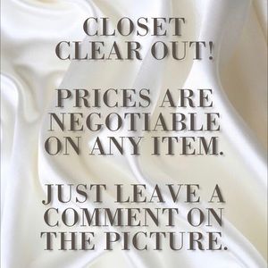 CLOSET CLEAR OUT ALL PRICES ARE NEGOTIABLE!!!
